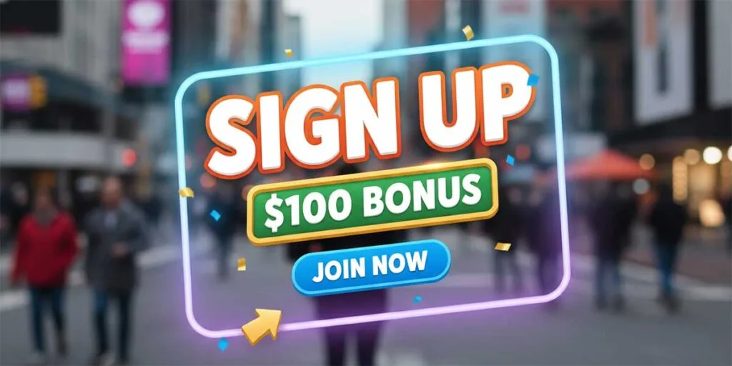 Sign up $100 Bonus